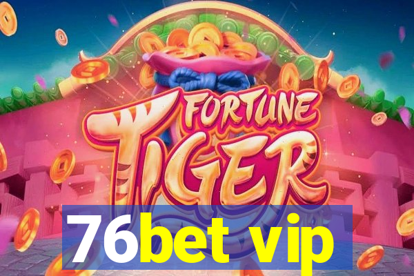 76bet vip